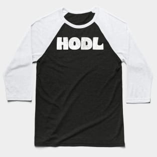 HODL  -  Bitcoin Typographic Design Baseball T-Shirt